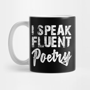 Poetry - I speak fluent poetry w Mug